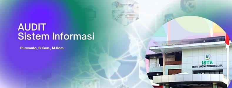 SI4117 Audit Sistem Informasi - 2 SKS - Purwanto, S.Kom., M.Kom.