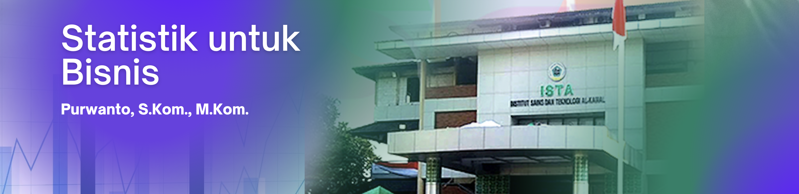 SF1122 - STATISTIK UNTUK BISNIS - 2 SKS - PURWANTO, S.Kom., M.Kom.
